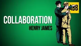 COLLABORATION: Henry James - FULL AudioBook