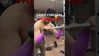 CABLE FOREARM EXERCISE VARIATION (KNOW THE DIFFERENCE)..
