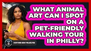 What Animal Art Can I Spot On A Pet-friendly Walking Tour In Philly? - Everything About Philadelphia