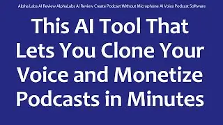 Alpha Labs AI Review AlphaLabs AI Review Create Podcast Without Microphone AI Voice Podcast Software