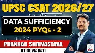 UPSC CSAT 2026: Data Sufficiency PYQs 2024 with Easy Solution Techniques l Legacy IAS 