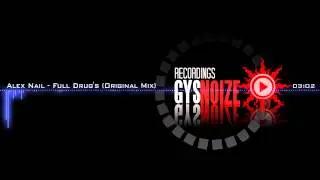 Alex Nail - Full Drug's (Original Mix)