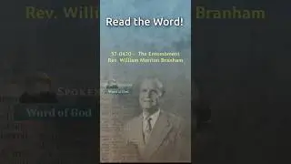 Read the Word||Prophet William Marrion Branham||#williambranhamquotes