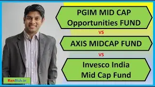 Axis Midcap vs PGIM India Midcap Opportunities Fund vs Invesco India Midcap fund | Renbish