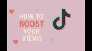 TikTok Views Boost: How to Get More Followers & Go Viral