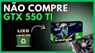 VALE A PENA GTX 550 TI EM 2025 ? TESTEI 10 JOGOS ATUAIS NELA !