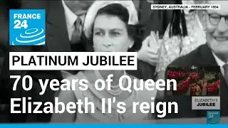 A look back at 70 years of Queen Elizabeth II's reign &bull; FRANCE 24 English