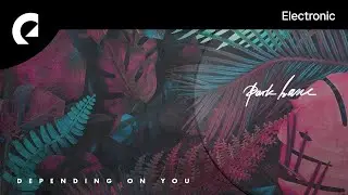Park Lane feat. LaKesha Nugent - Depending on You