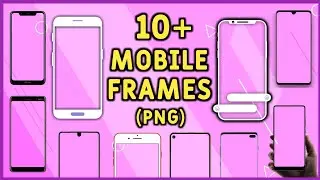 Top 10+ Best Mobile Frames (PNG), Free Download