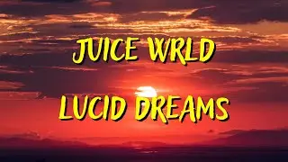 JUICE WRLD &mdash; LUCID DREAMS (LYRICS)