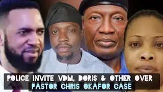 Police Invite VDM, Doris and others over Allegations on Pastor Chris Okafor Case