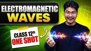Electromagnetic Waves in ONE SHOT | Class 12 Physics Chapter 8 | NCERT + CUET | Rakshak Sir