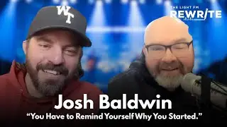 More Than Music: Josh Baldwin on Faith, Fatherhood, and Trusting God’s Plan
