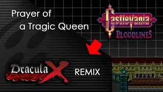Castlevania: Bloodlines - Prayer of a Tragic Queen (Dracula X Remix) NBXP