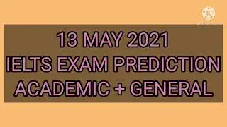 13 may 2021 ielts exam prediction