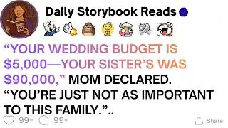[ Full Story ]&ldquo;Your Wedding Budget Is $5,000 &mdash; Your Sister&rsquo;s Was $90,000,&rdquo; Mom Declared. &ldquo;...