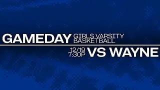 Boys Varsity Basketball 12/19 @ 7:30p - Wayne vs. Carroll