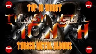 NMP | Top 10 Worst Thrash Metal Albums | Part 1