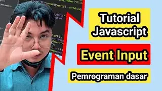 Event pada javascript | input | #coding