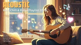 Best Chill & Relax Playlist 2026 🎵 | English Calm Acoustic Songs | Relax and Smooth Acoustic