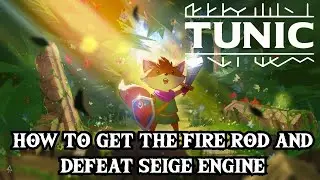 How to get Fire Rod and Defeat Seige Engine l Tunic
