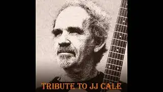 Tribute to JJ Cale — Magnolia