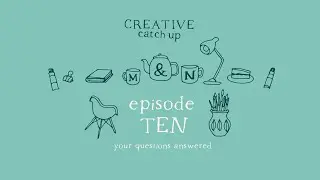 Your questions answered | Ep 10 | Creative Catchup Podcast