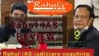 Rahul IAS Review - Judiciary Coaching in Delhi | Rahul IAS Reviews