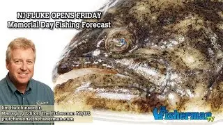 May 24, 2018 New Jersey/Delaware Bay Fishing Report with Jim Hutchinson, Jr