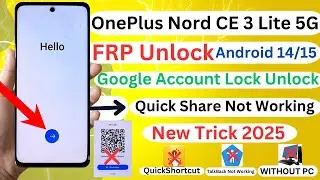OnePlus Nord CE 3 Lite 5G FRP Bypass/Remove Android 14/15 Quick Share Not Working Without PC 2025