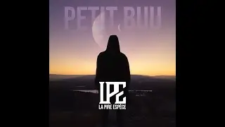 La Pire Esp&egrave;ce - Petit Buu [Clip Officiel]
