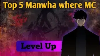 🔥Top 5 Manwha where MC level up and become strongest S Rank player ☢️