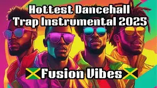 🎧 Hottest Dancehall Trap Instrumental 2025 | Fusion Vibes