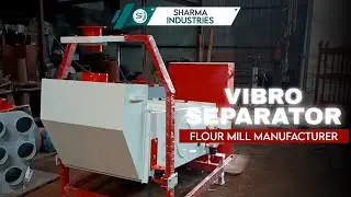 Vibro separator Machine | Flour Mill Manufacturer | Flour Mill in India | Sharma Industries