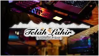 Telah Lahir (Sound of Praise) - Sequencer