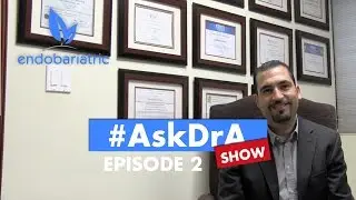 The #AskDrA Show | Episode 2 | Dizziness, Stretching of the Sleeve, Loss of restriction, Weight Gain