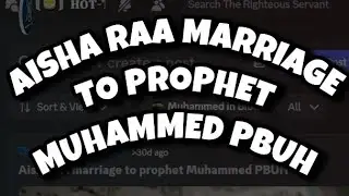 Aisha RAA argument - Age of Marriage in Islam - The Righteous Servant