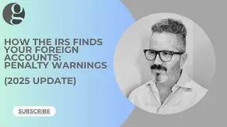 Explaining How the IRS Finds Your Foreign Accounts - 2025 Penalty Warning Update: Golding & Golding