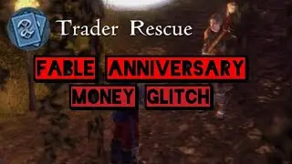 Fable Anniversary Money Glitch And Trader Rescue