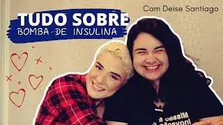 COMO USAR MELHOR SUA BOMBA DE INSULINA | Feat. Nutri Deise Santiago PT.1