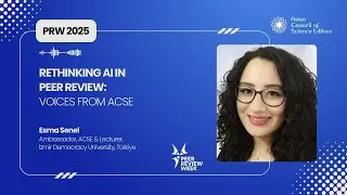 Esma Senel on Rethinking AI in Peer Review | Voices from ACSE | PRW 2025