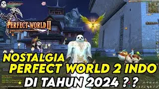 KEADAAN MMORPG PERFECT WORLD 2 INDONESIA DI TAHUN 2024 ? MASIH RAME ? - PERFECT WORLD 2 DAWNGLORY