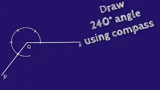 How to draw 240 degree angle using compass.construct 240 degree angle using compass.shsirclasses.