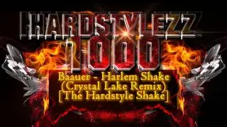 Baauer - Harlem Shake (Crystal Lake Remix) [The Hardstyle Shake]