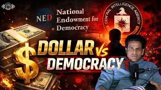 NED Exposed: Democracy के नाम पर CIA का Global Game | USAID, Regime Change & Dollar Power