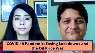 COVID-19 Pandemic: Easing Lockdowns and the Oil Price War