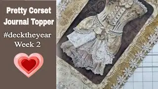 Pretty Corset Journal Topper - Deck the Year Wk 2 #decktheyear