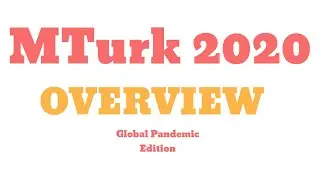Amazon Mechanical Turk 2020 Overview: Global Pandemic Edition. Is MTurk worth being a zombie over?