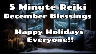 Reiki For December Blessings 💫 Fresh Energy &bull; Renewal &bull; Higher Timeline
