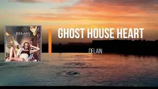 Delain    - Ghost House Heart (Lyrics)